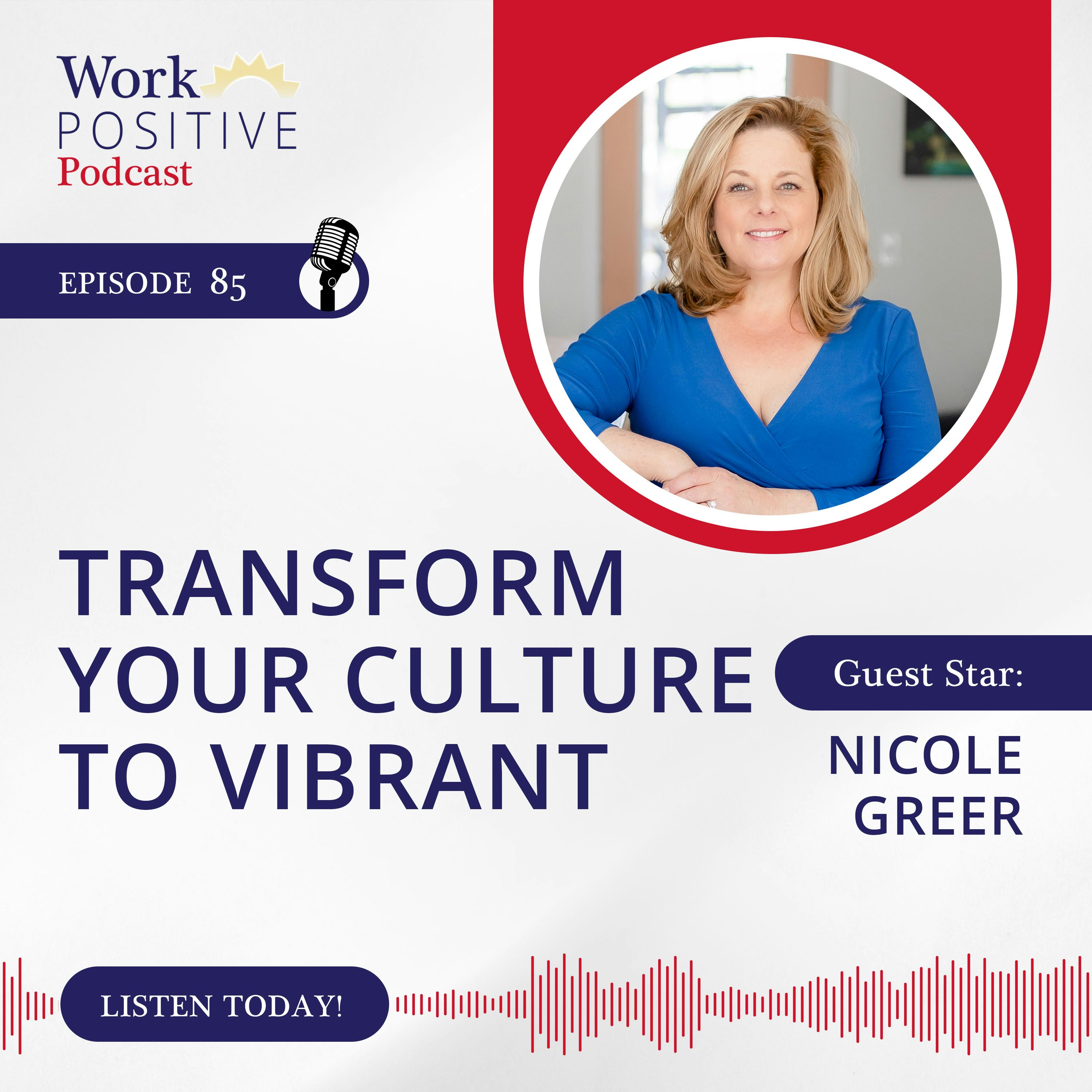 Ep 085: Transform Your Culture to Vibrant