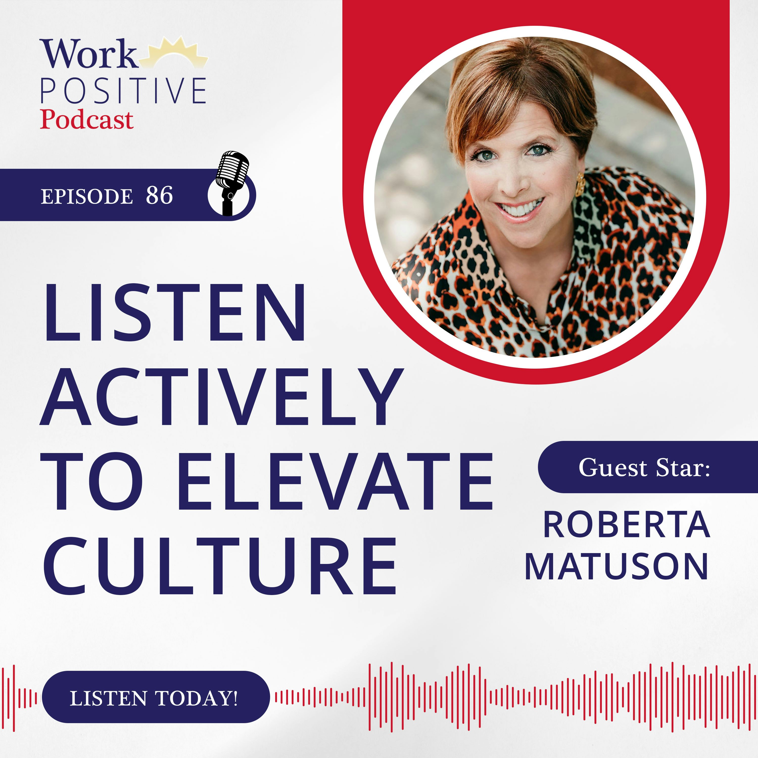 Ep 086: Listen Actively to Elevate Culture