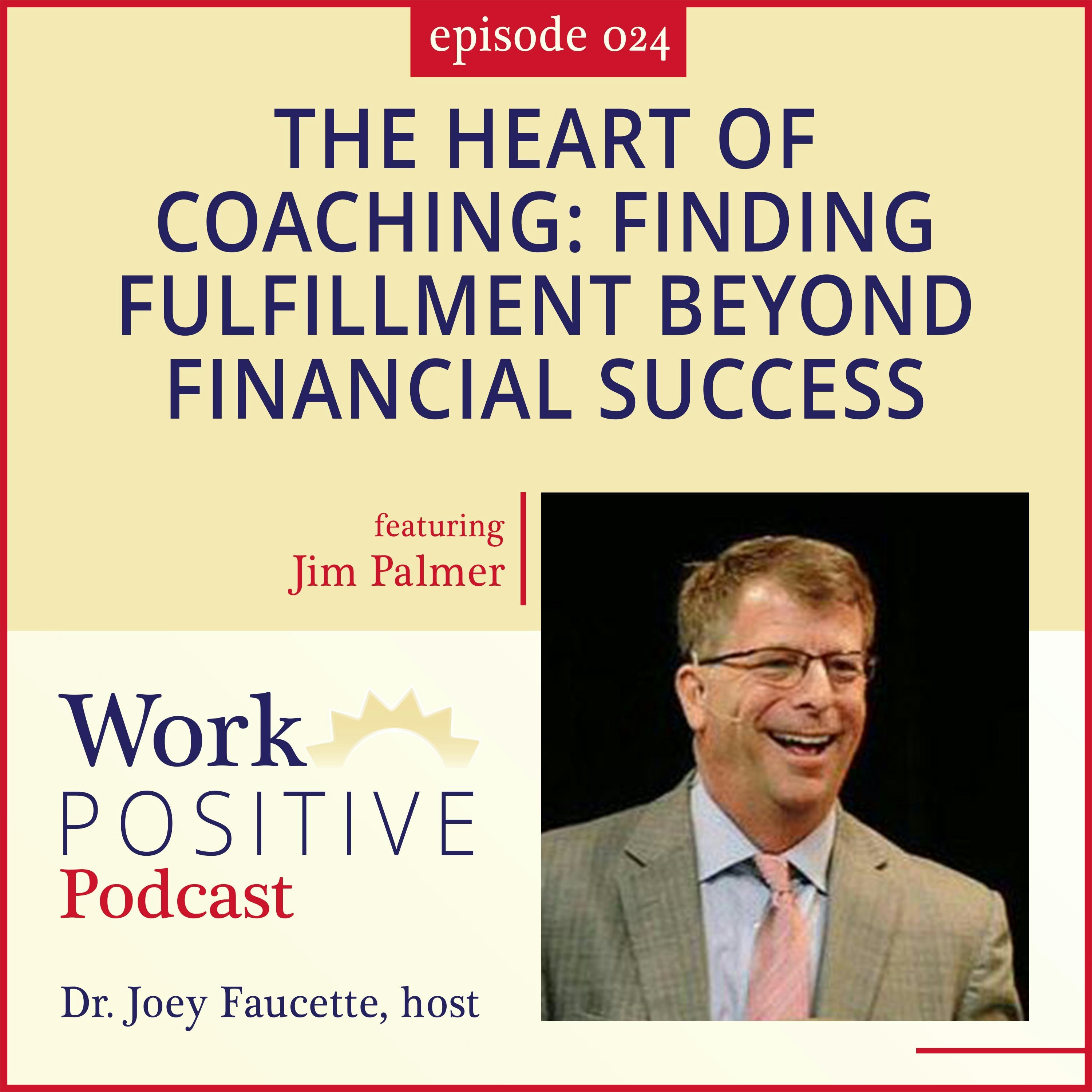 Ep 024: The Heart of Coaching: Finding Fulfillment Beyond Financial Success