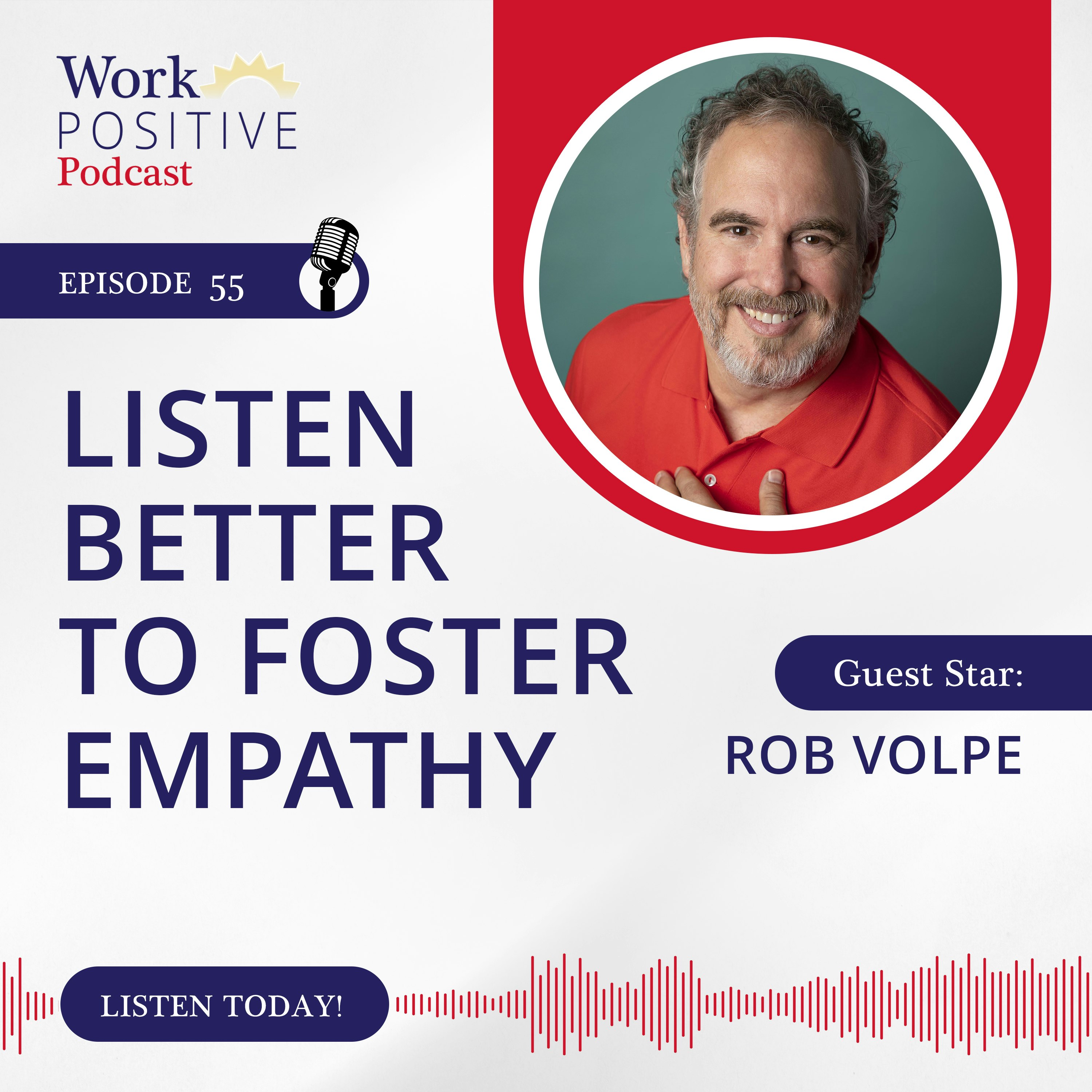 Ep 055: Listen Better to Foster Empathy