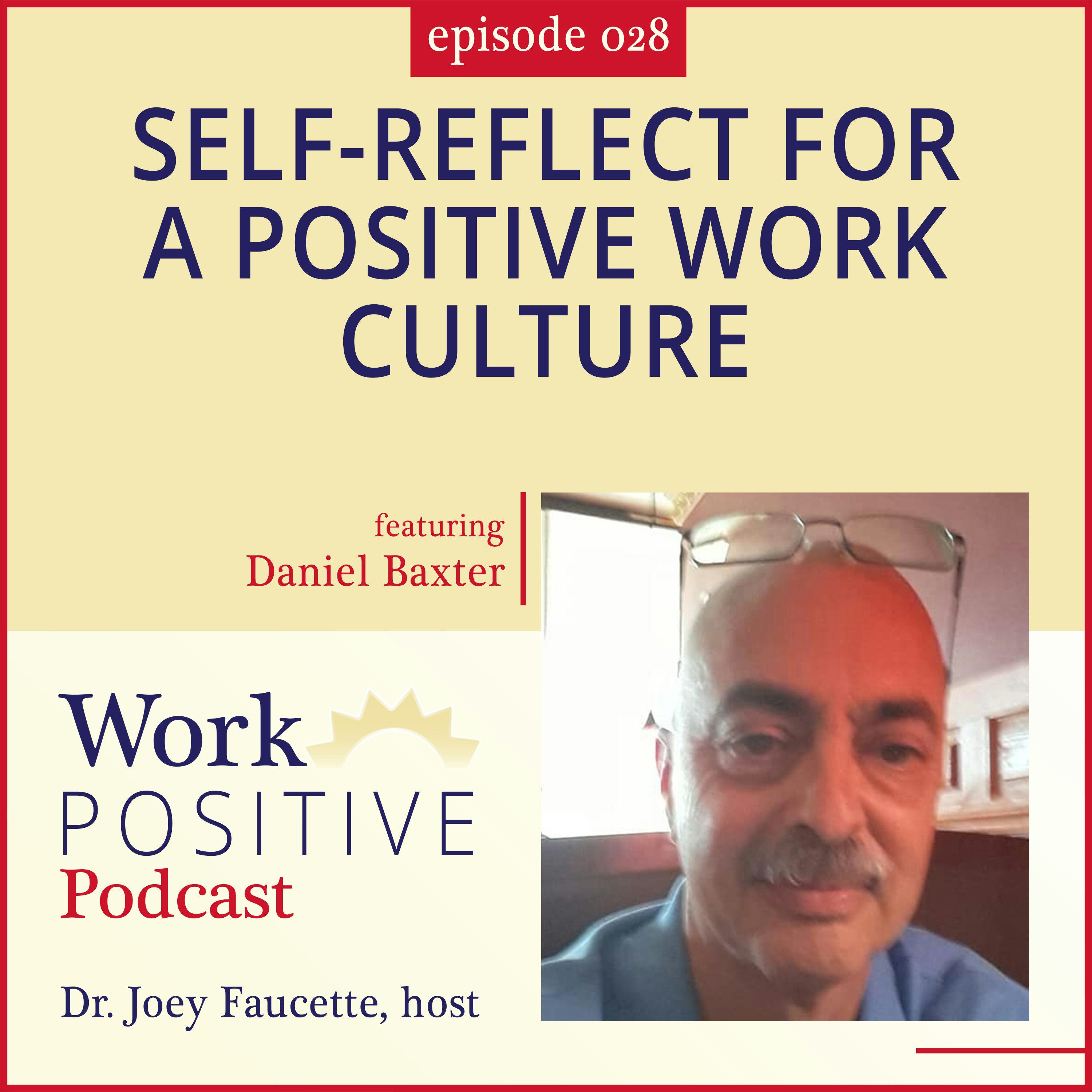 Ep 028: Self Reflect For A Positive Work Culture