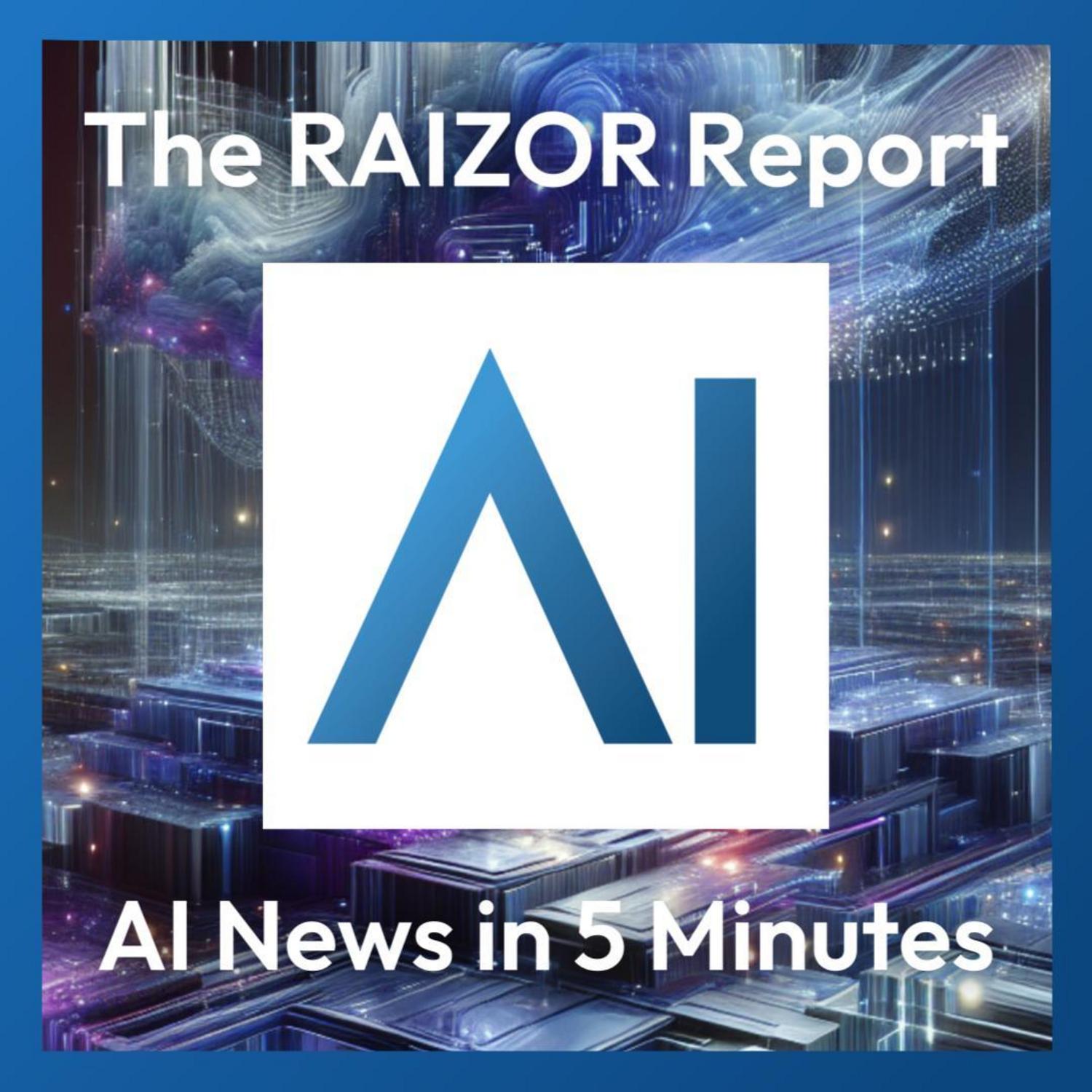 The RAIZOR Report: Daily AI News in 5 Minutes