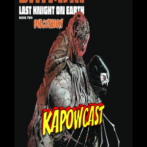 LAST KNIGHT ON EARTH ISSUE 2 DISCUSSION | EP 183