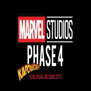 MCU PHASE 4, HOPES DREAMS, AND PLEASE DONT'S