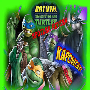 BATMAN VS THE TEENAGE MUTANT NINJA TURTLES SPOILER REVIEW