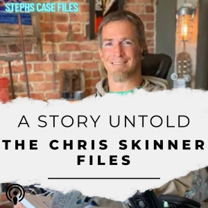 A Story Untold: The Chris Skinner Files