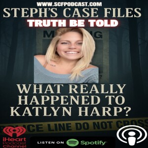What Really Happened to Katlyn Harp? | A True Crime Deep Dive