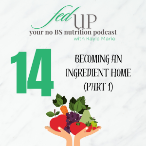 14: Becoming an Ingredient Home (without being an almondmom) part 1