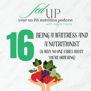 16: Being a Waitress AND a Nutritionist