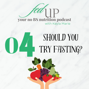 04: Should You Try Fasting?