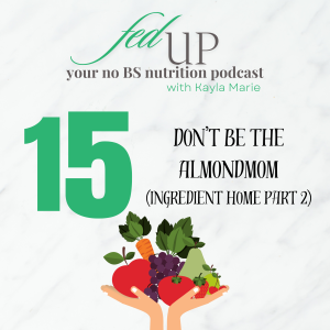 15: Don’t be the Almondmom (Ingredient Home part 2)