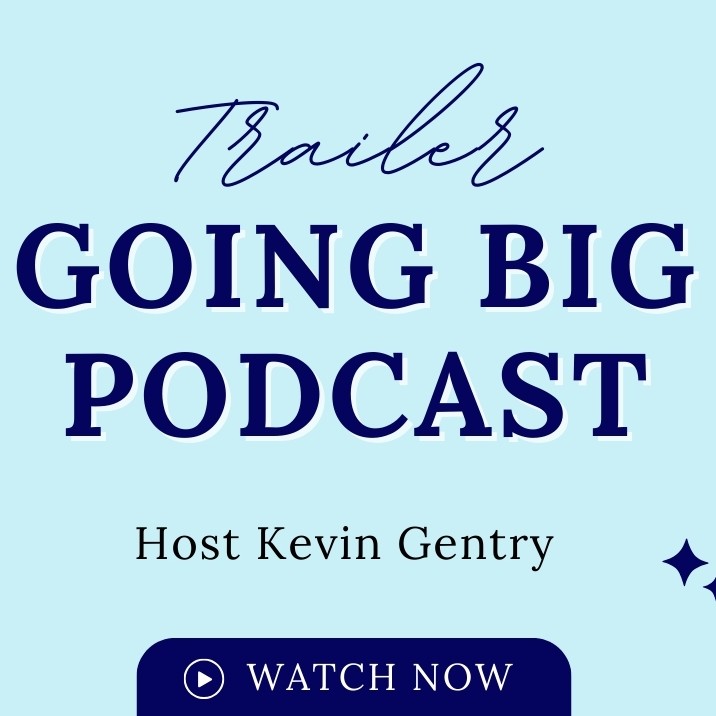 Trailer: Going Big! with Kevin Gentry