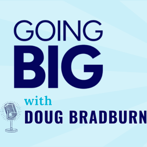 Merit, Honor, and Legacy: Dr. Douglas Bradburn on George Washington’s Enduring Call to Go Big!