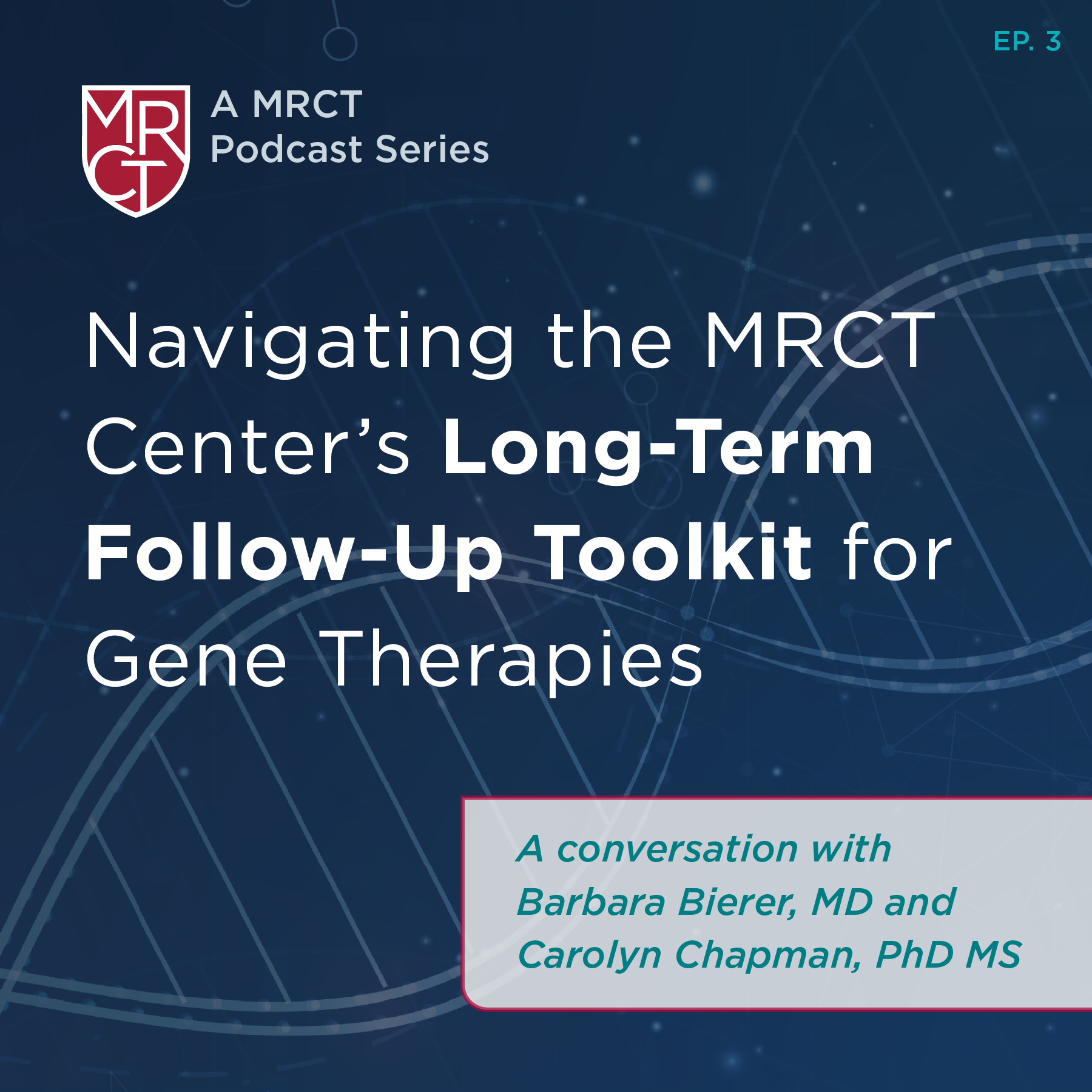 EP 5 – Navigating the MRCT Center’s Long-Term Follow-Up Toolkit for Gene Therapies