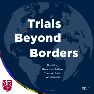 EP 1 - Trials Beyond Borders: CRO Perspective