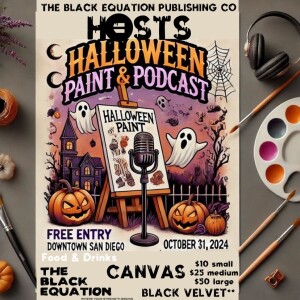 Halloween Paint and Podcast Downtown San Diego 10/31/24 8a hosted by The Black Equation Publishing Company