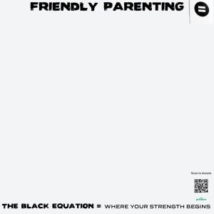 How to Be a Friendly Parent, The Black Equation by DaNia Scott