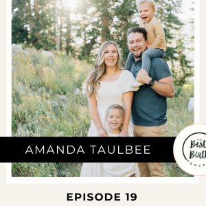 19 - Bradley Birth Journey with Birth Educator Amanda Taulbee