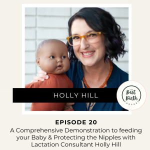 20 - A Comprehensive Demonstration to feeding your Baby and Protecting the Nipples with International Board Certified Lactation Consultant Holly Hill