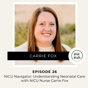 26 - NICU Navigator: Understanding Neonatal Care with NICU Nurse Carrie Fox