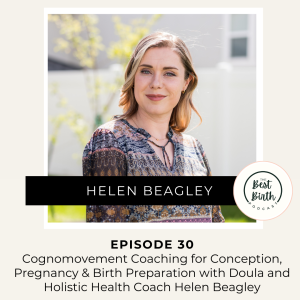 30 - Cognomovement Coaching for Conception, Pregnancy and Birth Preparation with Doula and Holistic Health Coach Helen Beagley