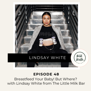 48 - Breastfeed Your Baby!  But Where? with Lindsay White from The Little Milk Bar