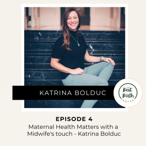 4 - Maternal Health Matters with a Midwife's touch - Katrina Bolduc