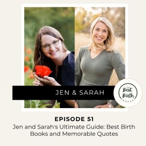 51 - Jen and Sarah's Ultimate Guide: Best Birth Books and Memorable Quotes