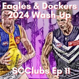 Can Perth Be Great Again? Eagles & Dockers Season Wash-Up I SCClubs Ep. 11