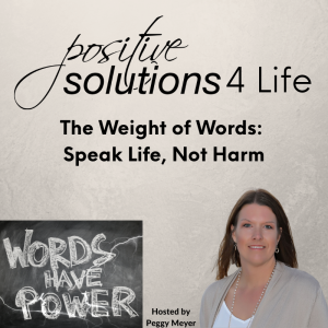 The Weight of Words: Speak Life, Not Harm