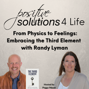 From Physics to Feelings: Embracing the Third Element with Randy Lyman