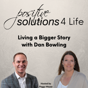 Living a Bigger Story with Dan Bowling