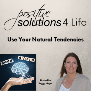 Use Your Natural Tendencies