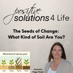 The Seeds of Change: What Kind of Soil Are You?