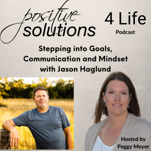 Stepping into Goals, Communication and Mindset with Jason Haglund