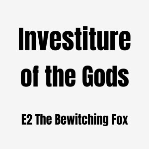 Investiture of the Gods E2 | The Bewitching Fox: Daji's Entrance to History