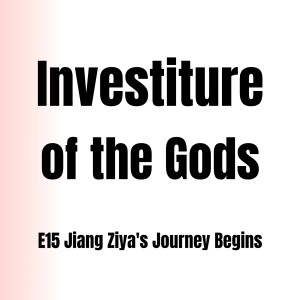 Investiture of the Gods E15 | Descending the Mountain: Jiang Ziya's Journey Begins