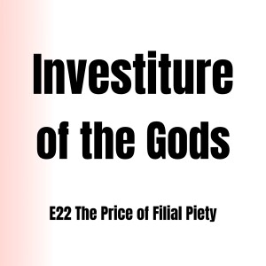 Investiture of the Gods E22 | The Price of Filial Piety