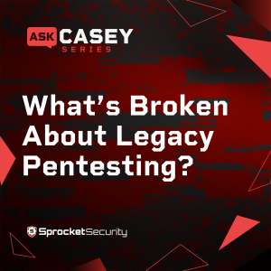 What’s Broken About Legacy Pentesting?