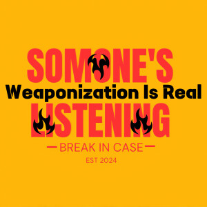 Weaponization is Real