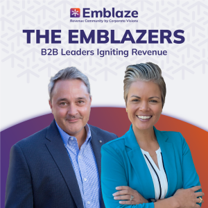 B2B Leaders Igniting Revenue Growth: The Emblazers Podcast Trailer