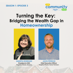 Episode 3: Turning the Key:  Bridging the Wealth Gap in Homeownership