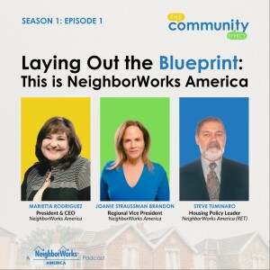 Episode 1: Laying Out the Blueprint: This is NeighborWorks America