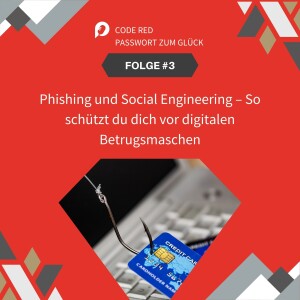 Phishing und Social Engineering – So schützt du dich vor digitalen Betrugsmaschen