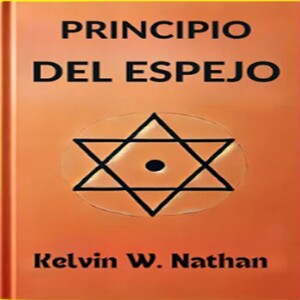 Principio Del Espejo_ La Clave Oculta Para Cambiar Tu Realidad (Audiolibro)