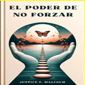 El poder de no forzar