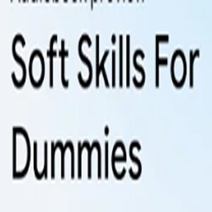 Soft Skills For Dummies by Cindi Reiman