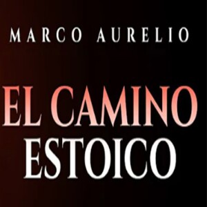 Marco Aurelio El camino estoico