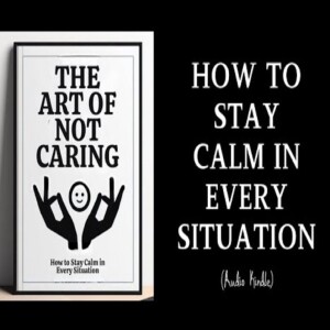 HOW TO STAY CALM IN EVERY SITUATION
