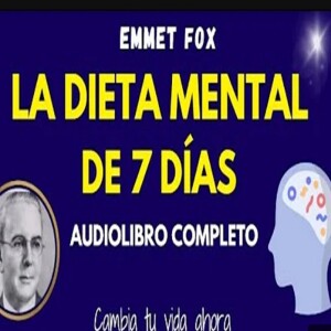 LA DIETA MENTAL DE SIETE DIAS - EMMET FOX